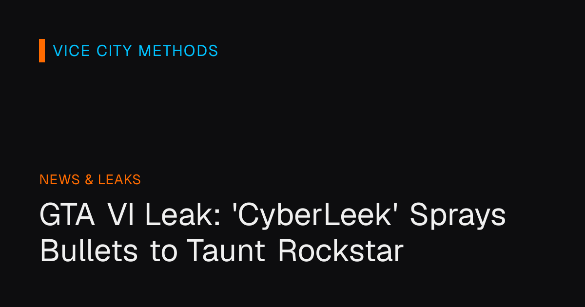 gta-vi-leak-cyberleek-sprays-bullets-to-taunt-rockstar-vice-city